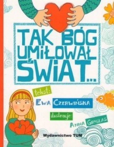 TAK BÓG UMIŁOWAŁ ŚWIAT..., EWA CZERWIŃSKA