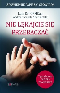 NIE LĘKACJIE SIĘ PRZEBACZAĆ, LUIS DRI OFMCAP