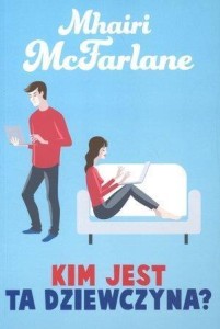KIM JEST TA DZIEWCZYNA?, MHAIRI MCFARLANE