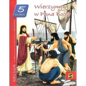  Religia 5 SP Wierzymy w Pana Boga ŚBM, PODRĘCZNIK używany kat. A