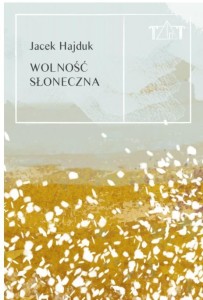 WOLNOŚĆ SŁONECZNA, JACEK HAJDUK