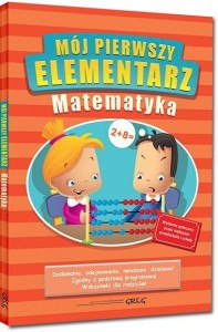 MÓJ PIERWSZY ELEMENTARZ - MATEMATYKA BR KOLOR GREG
