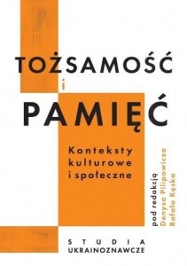 TOŻSAMOŚĆ I PAMIĘĆ. KONTEKSTY KULTUROWE I SPOŁ...