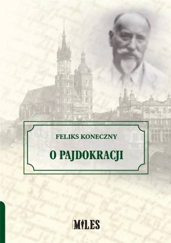 O pajdokracji, Feliks Koneczny