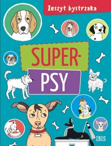 ZESZYT BYSTRZAKA. SUPER PSY, PRACA ZBIOROWA