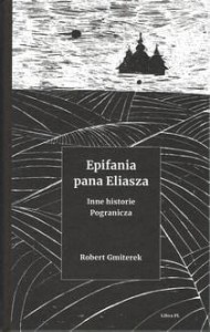 EPIFANIA PANA ELIASZA. INNE HISTORIE POGRANICZA