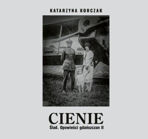 CIENIE. ŚLAD. OPOWIEŚCI GDAŃSZCZAN II