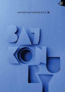 BAJKONURY, KATARZYNA FABISIEWICZ
