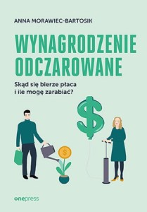 WYNAGRODZENIE ODCZAROWANE. SKĄD SIĘ BIERZE PŁACA..