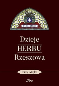 DZIEJE HERBU RZESZOWA, JERZY MAJKA
