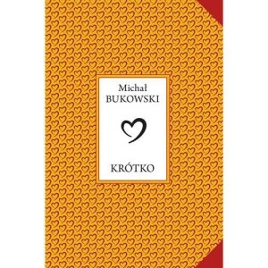 KRÓTKO, MICHAŁ BUKOWSKI