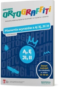 ORTOGRAFFITI. PISOWNIA WYRAZÓW Z Ą I Ę 13-18 LAT
