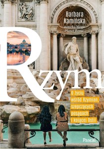 RZYM. O ŻYCIU WŚRÓD RZYMIAN, SZEPCZĄCYCH...