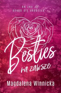 BESTIES. NA ZAWSZE, MAGDALENA WINNICKA