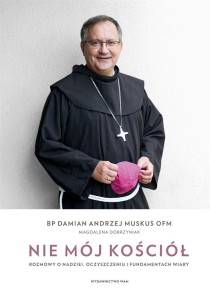 NIE MÓJ KOŚCIÓŁ. ROZMOWY O NADZIEI, OCZYSZCZENIU..