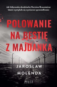 POLOWANIE NA BESTIĘ Z MAJDANKA, JAROSŁAW MOLENDA
