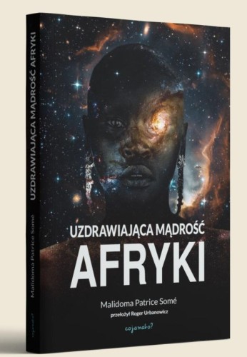 Uzdrawiająca mąrość Afryki, Malidoma Patrice Some