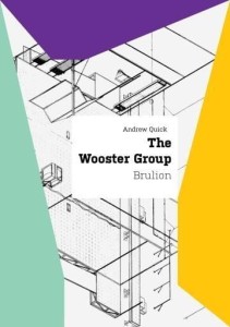 THE WOOSTER GROUP. BRULION, ANDREW QUICK