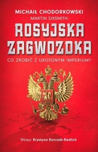 ROSYJSKA ZAGWOZDKA. CO ZROBIĆ Z UROJONYM IMPERIUM?