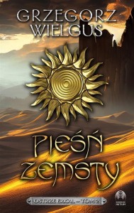 OSTRZE ERKAL T.2 PIEŚŃ ZEMSTY, GRZEGORZ WIELGUS