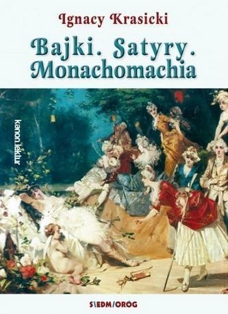 Bajki, Satyry, Monachomachia, Ignacy Krasicki