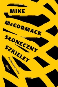 SŁONECZNY SZKIELET, MIKE MCCORMACK