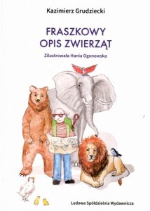 FRASZKOWE OPIS ZWIERZĄT, KAZIMIERZ GRUDZIECKI
