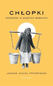 CHŁOPKI. OPOWIEŚĆ O NASZYCH BABKACH
