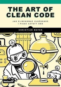 THE ART OF CLEAN CODE, CHRISTIAN MAYER