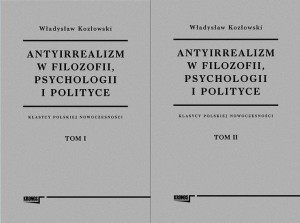ANTYIRREALIZM W FILOZOFII, PSYCHOLOGII... T.1-2
