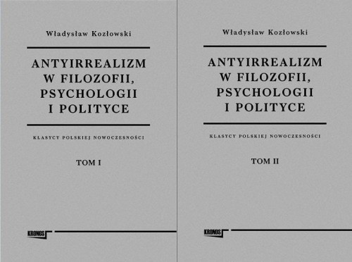 Antyirrealizm w filozofii, psychologii... T.1-2