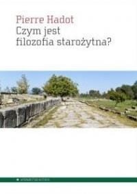 CZYM JEST FILOZOFIA STAROŻYTNA?, PIERRE HADOT