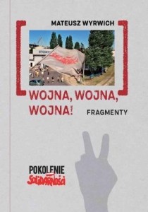 WOJNA, WOJNA, WOJNA! FRAGMENTY, MATEUSZ WYRWICH