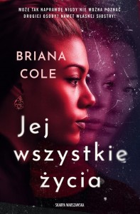 JEJ WSZYSTKIE ŻYCIA, BRIANA COLE