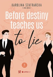 BEFORE DESTINY TEACHES US TO LIE T.1 CZ.1
