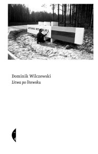 LITWA PO LITEWSKU, DOMINIK WILCZEWSKI