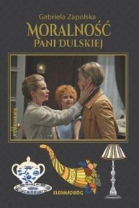 MORALNOŚĆ PANI DULSKIEJ, GABRIELA ZAPOLSKA
