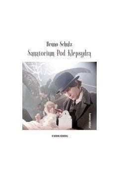 Sanatorium Pod Klepsydrą, Bruno Shulz