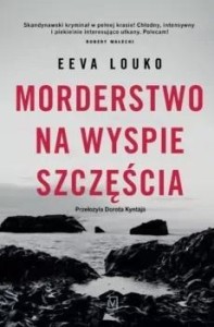MORDERSTWO NA WYSPIE SZCZĘŚCIA, EEVA LOUKO