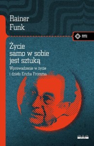 ŻYCIE SAMO W SOBIE JEST SZTUKĄ, RAINER FUNK