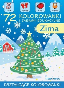 ZIMA. 72 KOLOROWANKI I ZABAWY EDUKACYJNE