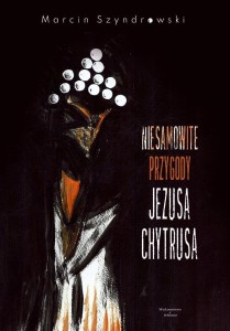 NIESAMOWITE PRZYGODY JEZUSA CHYTRUSA