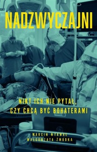NADZWYCZAJNI, MAŁGORZATA ŻMUDKA, MARCIN WYRWAŁ