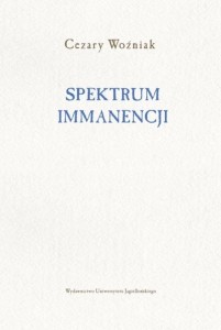 SPEKTRUM IMMANENCJI, CEZARY WOŹNIAK