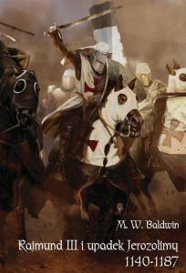 RAJMUND III I UPADEK JEROZOLIMY 1140-1187