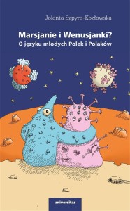 MARSJANIE I WENUSJANKI? O JĘZYKU MŁODYCH POLEK..