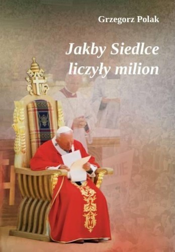 Jakby Siedlce liczyły milion, Grzegorz Polak