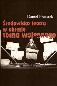 ŚRODOWISKO TEATRU W OKRESIE STANU WOJENNEGO