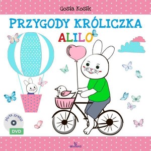 PRZYGODY KRÓLICZKA ALILO + CD, PRACA ZBIOROWA