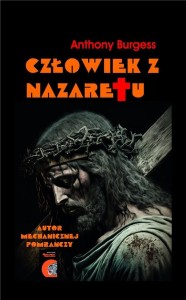 CZŁOWIEK Z NAZARETU, ANTHONY BURGESS